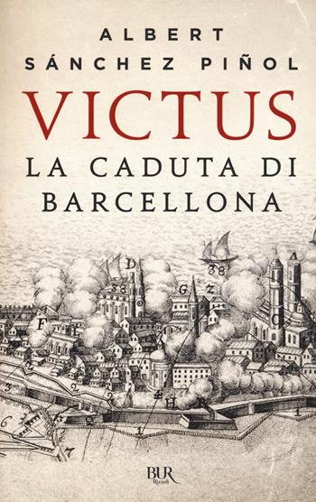 Victus - Albert Sánchez Piñol - Libro Rizzoli 2017, BUR Best BUR | Libraccio.it