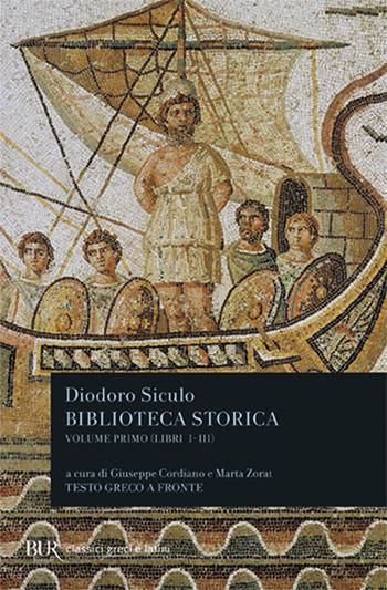 Biblioteca storica. Testo greco a fronte. Vol. 1: Libri I-III - Diodoro Siculo - Libro Rizzoli 2004, BUR Classici greci e latini | Libraccio.it