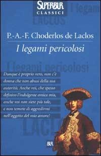 I legami pericolosi - Pierre Choderlos de Laclos - Libro Rizzoli 2002, BUR Superbur classici | Libraccio.it