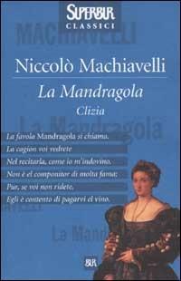 La mandragola-Clizia - Niccolò Machiavelli - Libro Rizzoli 2002, BUR Superbur classici | Libraccio.it