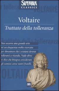 Trattato della tolleranza - Voltaire - Libro Rizzoli 2002, Superbur classici | Libraccio.it