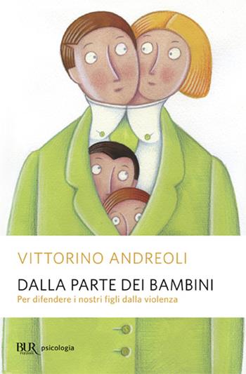 Dalla parte dei bambini. Per difendere i nostri figli dalla violenza - Vittorino Andreoli - Libro Rizzoli 2002, BUR Supersaggi | Libraccio.it