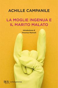 La moglie ingenua e il marito malato - Achille Campanile - Libro Rizzoli 2003, BUR Best BUR | Libraccio.it