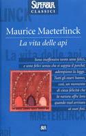 La vita delle api - Maurice Maeterlinck - Libro Rizzoli 2002, Superbur classici | Libraccio.it