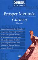 Carmen-Mosaico - Prosper Mérimée - Libro Rizzoli 2003, Superbur classici | Libraccio.it