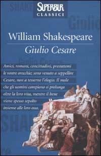 Giulio Cesare - William Shakespeare - Libro Rizzoli 2003, Superbur classici | Libraccio.it