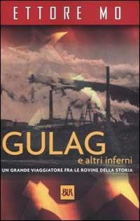 Gulag e altri inferni - Ettore Mo - Libro Rizzoli 2003, BUR Supersaggi | Libraccio.it