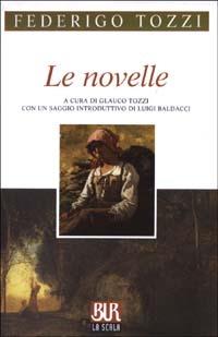 Le novelle - Federigo Tozzi - Libro Rizzoli 2003, BUR La Scala | Libraccio.it