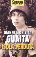 Isola perduta - Gianni Guaita, Orietta Guaita - Libro Rizzoli 2003, Superbur | Libraccio.it