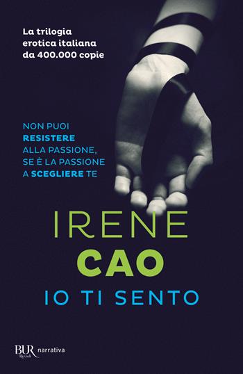 Io ti sento - Irene Cao - Libro Rizzoli 2018, BUR Best BUR. Mia | Libraccio.it