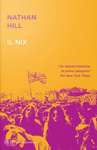 Il Nix - Nathan Hill - Libro Rizzoli 2018, BUR Contemporanea | Libraccio.it