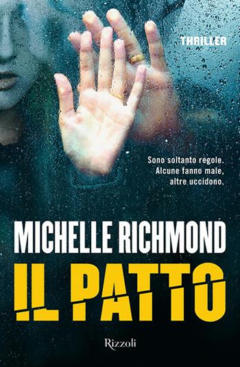 Il patto - Michelle Richmond - Libro Rizzoli 2019, Rizzoli narrativa | Libraccio.it