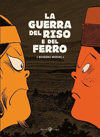 La guerra del riso e del ferro - Shigeru Mizuki - Libro Rizzoli Lizard 2019 | Libraccio.it
