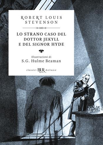 Lo strano caso del dottor Jekyll e del signor Hyde. Ediz. illustrata - Robert Louis Stevenson - Libro Rizzoli 2018, BUR Classici BUR Deluxe | Libraccio.it