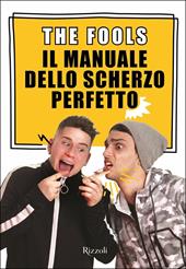 Il manuale dello scherzo perfetto. Con Contenuto digitale per download e accesso online