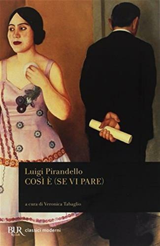 Così è (se vi pare) - Luigi Pirandello - Libro Rizzoli 2018, Classici | Libraccio.it