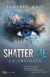 Shatter me. La trilogia