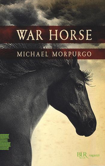 War horse - Michael Morpurgo - Libro Rizzoli 2018, BUR Ragazzi Verdi | Libraccio.it