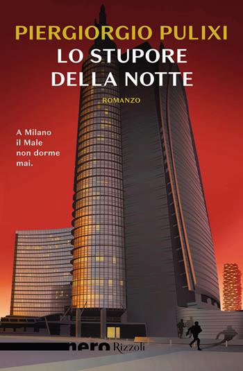 Lo stupore della notte - Piergiorgio Pulixi - Libro Rizzoli 2018, Nero Rizzoli | Libraccio.it