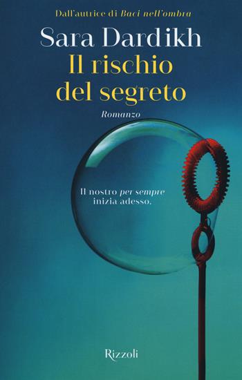 Il rischio del segreto - Sara Dardikh - Libro Rizzoli 2018 | Libraccio.it