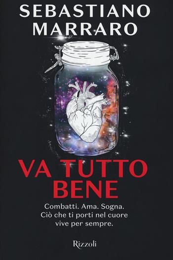 Va tutto bene - Sebastiano Marraro - Libro Rizzoli 2018 | Libraccio.it