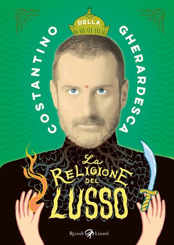 La religione del lusso - Costantino Della Gherardesca, Ciro Fanelli - Libro Rizzoli Lizard 2020 | Libraccio.it
