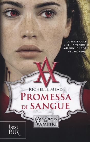 Promessa di sangue. L'accademia dei vampiri. Vol. 4 - Richelle Mead - Libro Rizzoli 2018, BUR Best BUR | Libraccio.it