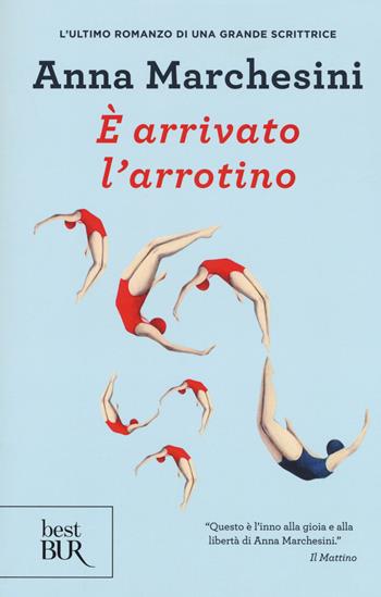 È arrivato l'arrotino - Anna Marchesini - Libro Rizzoli 2018, BUR Best BUR | Libraccio.it