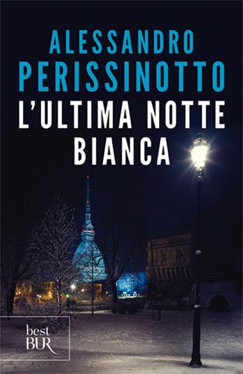 L'ultima notte bianca - Alessandro Perissinotto - Libro Rizzoli 2018, BUR Best BUR | Libraccio.it