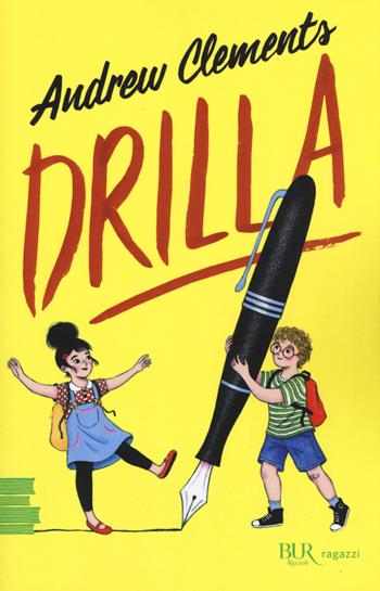 Drilla - Andrew Clements - Libro Rizzoli 2018, BUR Ragazzi Verdi | Libraccio.it