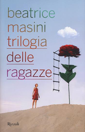 Trilogia delle ragazze: I bottoni-L'estate gigante-Giù la zip - Beatrice Masini - Libro Rizzoli 2018 | Libraccio.it