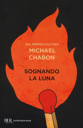 Sognando la luna - Michael Chabon - Libro Rizzoli 2018, BUR Contemporanea | Libraccio.it