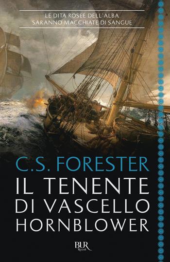 Il tenente di vascello Hornblower - Cecil Scott Forester - Libro Rizzoli 2018, BUR Best BUR | Libraccio.it