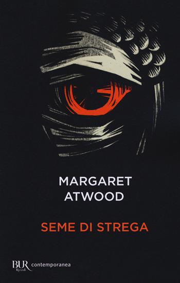 Seme di strega - Margaret Atwood - Libro Rizzoli 2018, BUR Contemporanea | Libraccio.it