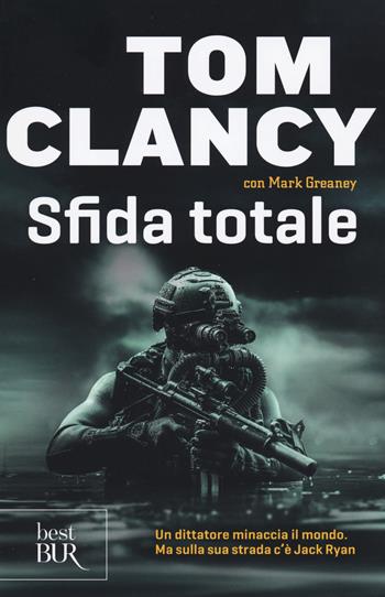 Sfida totale - Tom Clancy, Mark Greaney - Libro Rizzoli 2018, BUR Best BUR | Libraccio.it