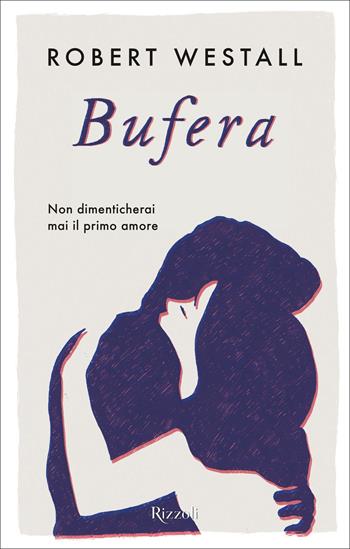 Bufera - Robert Westall - Libro Rizzoli 2018, Narrativa Ragazzi | Libraccio.it