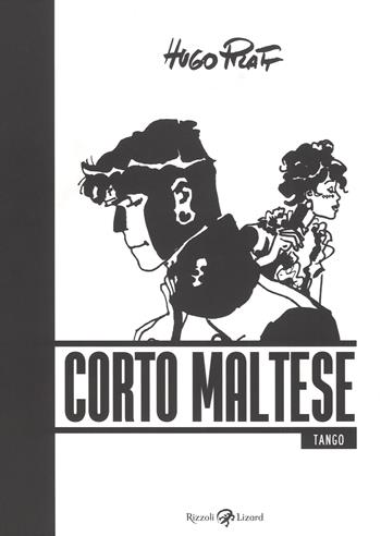 Corto Maltese. Tango - Hugo Pratt - Libro Rizzoli Lizard 2018 | Libraccio.it
