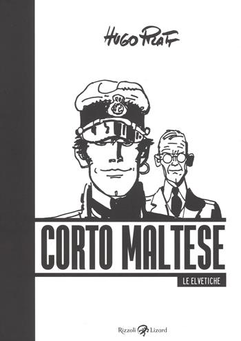 Corto Maltese. Le elvetiche - Hugo Pratt - Libro Rizzoli Lizard 2018 | Libraccio.it
