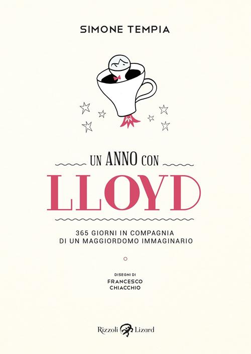 Un anno con Lloyd. 365 giorni in compagnia di un maggiordomo immaginario -  Simone Tempia - Libro Rizzoli