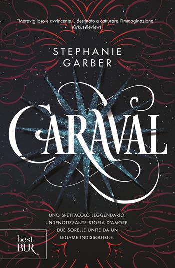 Caraval - Stephanie Garber - Libro Rizzoli 2018, BUR Best BUR | Libraccio.it