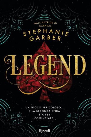 Legend - Stephanie Garber - Libro Rizzoli 2018 | Libraccio.it