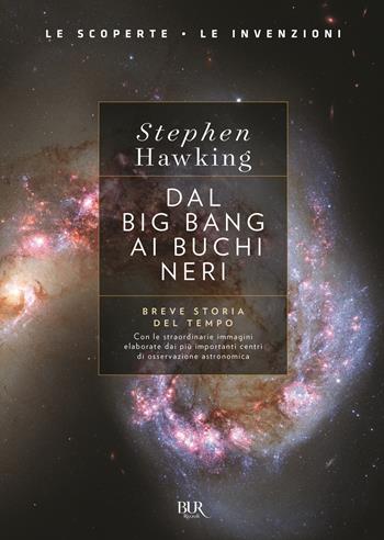 Dal big bang ai buchi neri. Breve storia del tempo. Ediz. deluxe - Stephen Hawking - Libro Rizzoli 2018, BUR Saggi | Libraccio.it