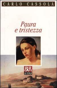 Paura e tristezza - Carlo Cassola - Libro Rizzoli 1997, BUR La Scala | Libraccio.it