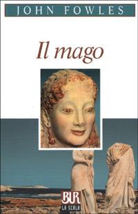 Il mago - John Fowles - Libro Rizzoli 2001, BUR La Scala | Libraccio.it