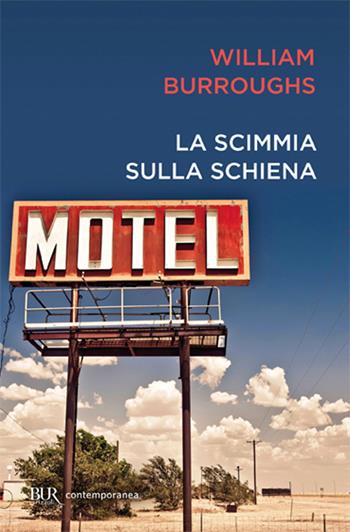 La scimmia sulla schiena - William Burroughs - Libro Rizzoli 1998, BUR La Scala | Libraccio.it