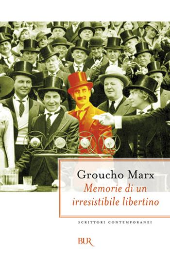 Memorie di un irresistibile libertino - Groucho Marx - Libro Rizzoli 1999, BUR La Scala | Libraccio.it
