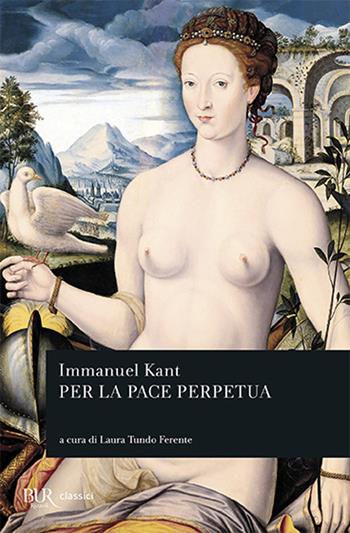 Per la pace perpetua - Immanuel Kant - Libro Rizzoli 2003, BUR Classici | Libraccio.it