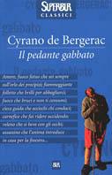 Il pedante gabbato - H. S. Cyrano de Bergerac - Libro Rizzoli 2003, Superbur classici | Libraccio.it