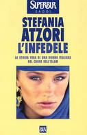 L'infedele - Stefania Atzori - Libro Rizzoli 2003, BUR Supersaggi | Libraccio.it