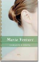 L'amante è finita - Maria Venturi - Libro Rizzoli 2003 | Libraccio.it